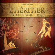 L’HÉRITIER – L’ÉCOLE DE LA VIE – LIVRE II prix membre